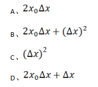 设y=x2,当x从x0变到x0+△X时，函数的改变量为（)。