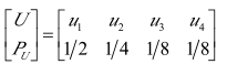 设DMS的概率空间为    对其单个符号进行二进制编码，即码元集合为X={0，1}。  定义编码f为