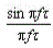 将若矩形窗函数将若矩形窗函数为w(t)=，其傅里叶变换为()。
