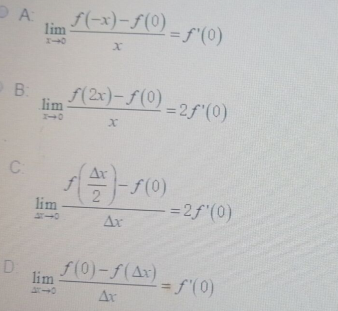 设f（x)在x=0处可导,且f（0)≠0则下面等式中正确的是（)