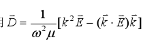 频率为ω的电磁波在各向同性介质中传播时，若E，D，B，H仍按ei（k·x－ωt)变化，但D不再与E平