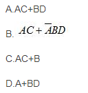 逻辑函数的最简与或式为（)。  A．    B．  C．    D．逻辑函数的最简与或式为(   )