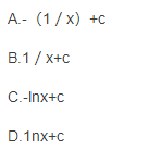 设f（x)=e－x，则=______．  （A)  （B)－lnx＋C  （C)  （D)lnx＋C