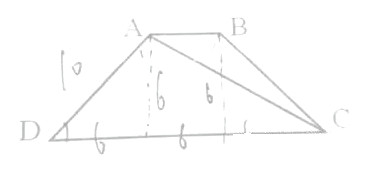 如下图所示，四边形ABCD是一个等腰梯形，其高为6，腰长为10，面积为72，则AC的长度为，（)A 