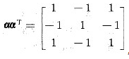 设α为3维列向量，αT是α的转置，若，则αTα=______.设α为3维列向量，αT是α的转置，若，