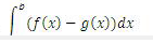 若f（x)与g（x)是[a, b]上的两条光滑曲线,则由这两条曲线及直线x = a,x = b所围图
