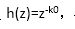 在图10－1（见原教材)所示的数字滤波器中，假设其中从h（z)=z－k0，其中“是一个正整数，系统时