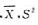 设X1.X2...Xn是来自总体X~B（1.p)的一个样本，分别为样本均值和样本方差，则=（)，=（