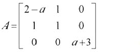 设是正定矩阵，则a的取值是 （）， 且说明理由.设是正定矩阵，则a的取值是 （）， 且说明理由.请帮