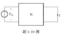 题4-10图所示电路中N为含独立源的线性电阻电路。当Us=0时，I=4mA;当Us=10V时,I=-