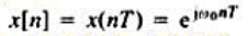 设x（t)是连续时间复指数信号基波频率为ω0，基波周期将x（t)取等间隔样本，得到一个离散时间信号（