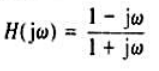 一个因果稳定线性时不变系统具有如下频率响应：（a)证明：|H（jω)|=A，并求出A的值。（b)对该