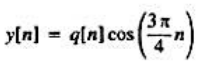考虑任意有限长序列x[n]，其傅里叶变换为X（ejω)，现用插入零值样本的方法产生一个信号g[n]将