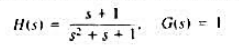 考虑图11-3（a)所示的基本连续时间反馈系统，确定下列H（s)和G（s)的增益和相位裕度：。考虑图