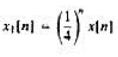 设x的有理z变换X（2)有一个极点在z=1，已知 是绝对可和的，而 不是绝对可和的。试确定x[n]是
