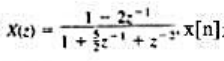 利用指定的方法，求下列各z变换对应的序列：（a) 部分分式展开法 是绝对可和的（b)长除法 ，x[n
