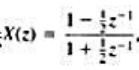 利用指定的方法，求下列各z变换对应的序列：（a) 部分分式展开法 是绝对可和的（b)长除法 ，x[n