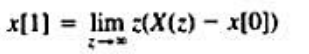在10.5.9节提到并证明了因果序列的初值定理。（a)若x[n]是反因果序列，即若n＞0则有x[n]
