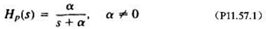 本题要考虑设计跟踪系统的几个例子。对于图11-58所示的系统，其中Hp（s)是一个其输出要被控制本题