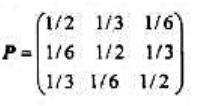 设有一离散无记忆信道的转移概率矩阵为其中输入符号集A= {a1，a2，a3}，输出符号集B= （b1