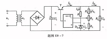 集成运算放大器构成的串联型稳压电路如题图E9-7所示，问: （1)在该电路中，若测得U1=30V，试