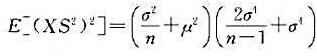 设总体X~N（μ，σ2)，X1，X2，…，Xn是一个样本，X，S2分别为样本均值和样本方设总体X~N