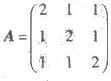 已知α=（1，k，1)T是矩阵的特征向量，求对应的特征值λ和数k的值。已知α=(1，k，1)T是矩阵