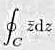 计算积分的值，其中C：|z|=1。计算积分的值，其中C：|z|=1。