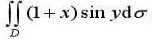 计算下列二重积分:（1)，其中D是顶点分别为（0,0)，（1,0),（1，2)和（0,1)的梯形区域