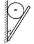 质量为m的小球，放在光滑的木板和光滑的墙壁之间，并保持平衡，如图所示，设术板和墙壁之间的夹角为α，当