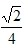 用一个平面将一个边长为1的正四面体切分为两个完全相同的部分，则切面的最大面积为：A．1/4B．C．D