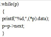 A.for（；p!=NULL；p++）printf（%d，，p-＞data）B.for（；!p；p=