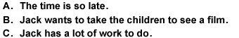 Why does Jack want to leave right away？请帮忙给出正确答案和分