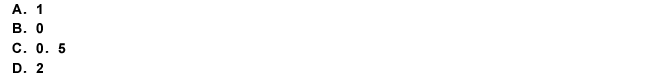 下列程序执行后的输出结果是（）。K=1D0 10 I=1，2D0 10 J=1，210K=K*I／J