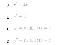 过点（1，3)且切线斜率为2x的曲线方程y=f（x)应满足的关系是（）过点(1，3)且切线斜率为2x