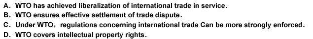 Which of the following is NOT true about the WTO？ 