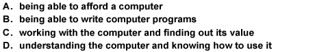 We can infer from the text that“computer literate”