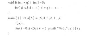 有以下程序： 程序运行后的结果是（）。 A.6，4，3，2，1B.6，5，4，3，2C.5，4，3，