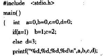 有以下程序程序输出（)。A.编译有错B.0,0，0，3C.1,1，2，0 D.0，l，2，0有以下程