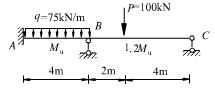 图示梁截面极限弯矩AB跨为Mu=120kN·m，BC跨为1.2Mu，作用的荷载如图所示。求梁的安全系