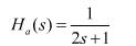 已知模拟滤波器的系统函数Ha（s)为     用冲激响应不变法将Ha（s)转换成数字滤波器的系统函数