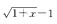 当x→0＋时，（)与x是等价无穷小量。A．B．1n（1＋x)C．x2（x＋1)D．当x→0+时，()