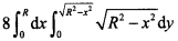 两个圆柱体x2＋y2≤R2，x2＋z2≤R2公共部分的体积V为（)。A．B．C．D．两个圆柱体x2+