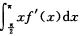 设f（x)的一个原函数为，则＝_________。设f(x)的一个原函数为，则＝_________。