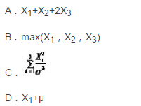 设X1，X2，…，Xn是来自总体X～N（μ，σ2)的样本，其中μ已知，但σ2未知，则（)不是统计量．