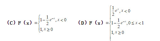 设连续型随机变量X的概率密度为则其分布函数F（x)为（)  A．  B．  C．  D．