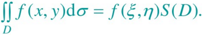 证明二重积分中值定理（性质7)．  二重积分中值定理：若f（x，y)在有界闭区域D上连续，则存在（ξ