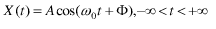 设随机过程，，其中A为服从瑞利分布的随机变量，其概率密度函数为  是在（0，2π)上服从均匀分布的随