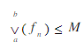 设{fn（x)}为[a，b]上有界变差函数列，fn（x)收敛于一有限函数f（x)，n→∞，且有，则f