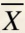 总体X的一组容量为5的样本的观测值为8，2，5，3，7．求样本均值，样本方差s2，样本二阶中心矩b2
